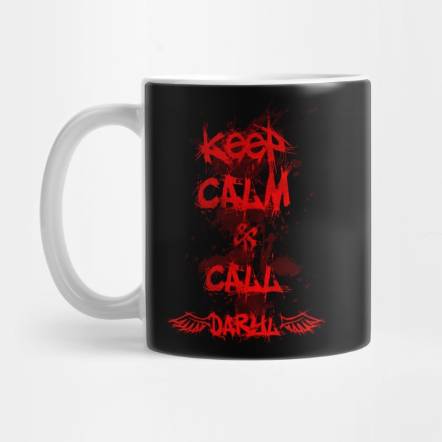 Keep Calm & Call Daryl by robozcapoz